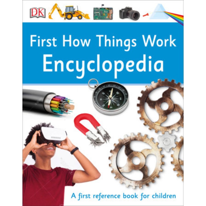 First How Things Work Encyclopedia