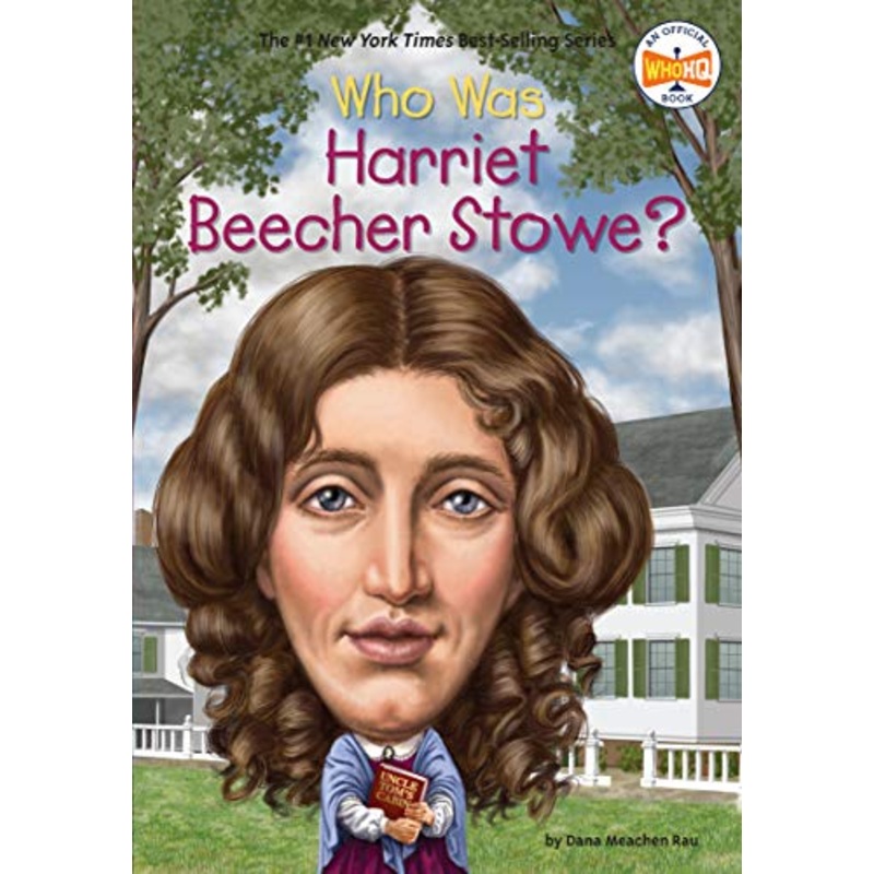 Who Was Harriet Beecher Stowe? (Who Was?)