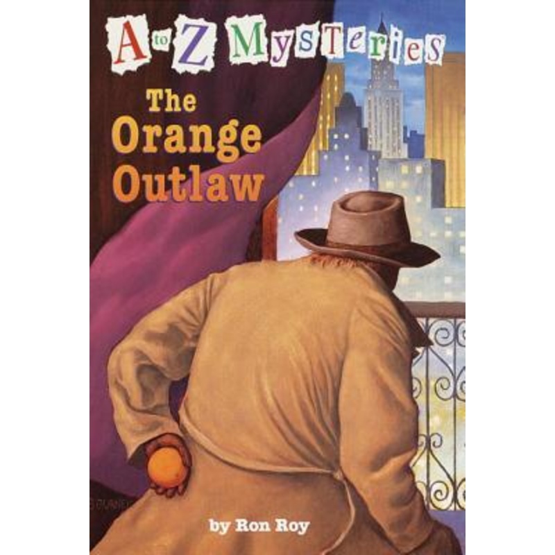 A TO Z MYSTERIES#O : THE ORANGE OUTLAW