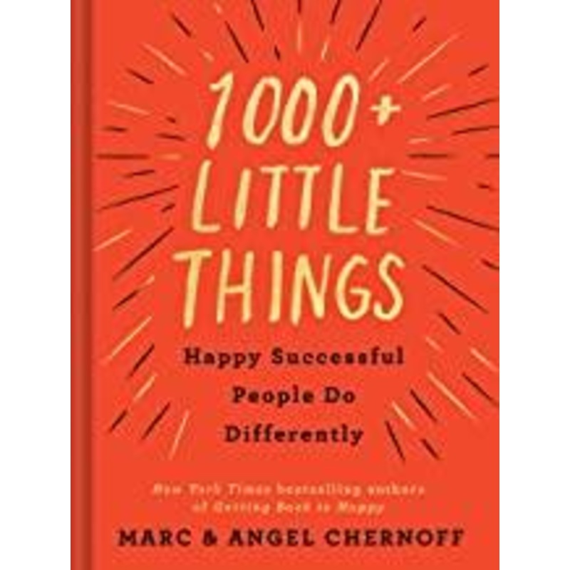 1,000+ Little Things Happy Successful People Do Differently