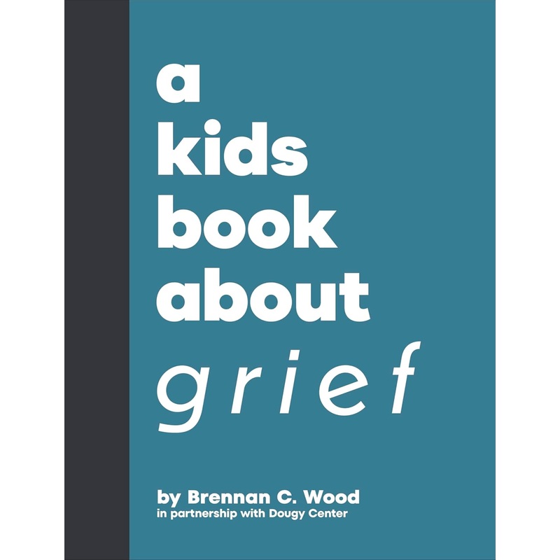 A Kids Book About Grief – Hardback