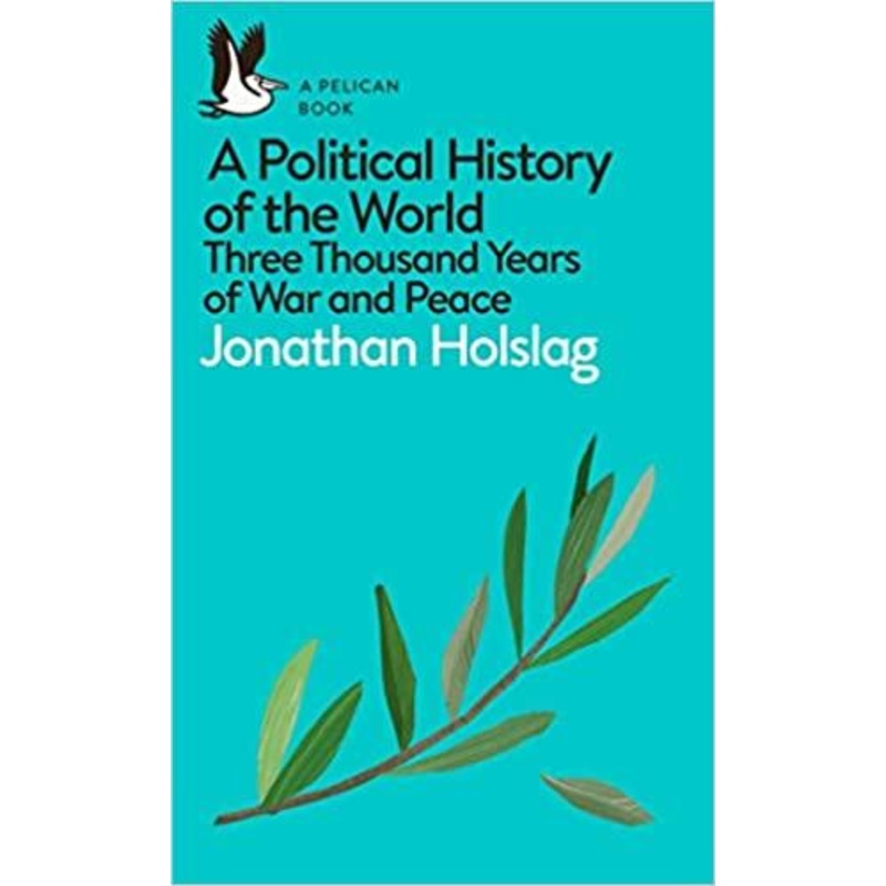A Political History of the World: Three Thousand Years of War and Peace