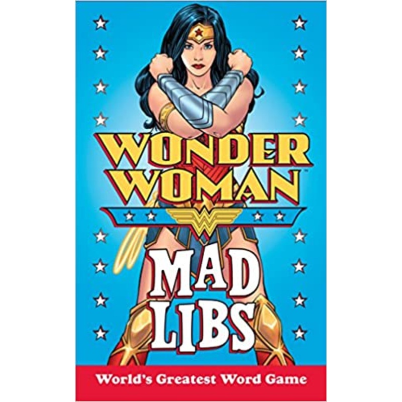 Wonder Woman Mad Libs: World’s Greatest Word Game