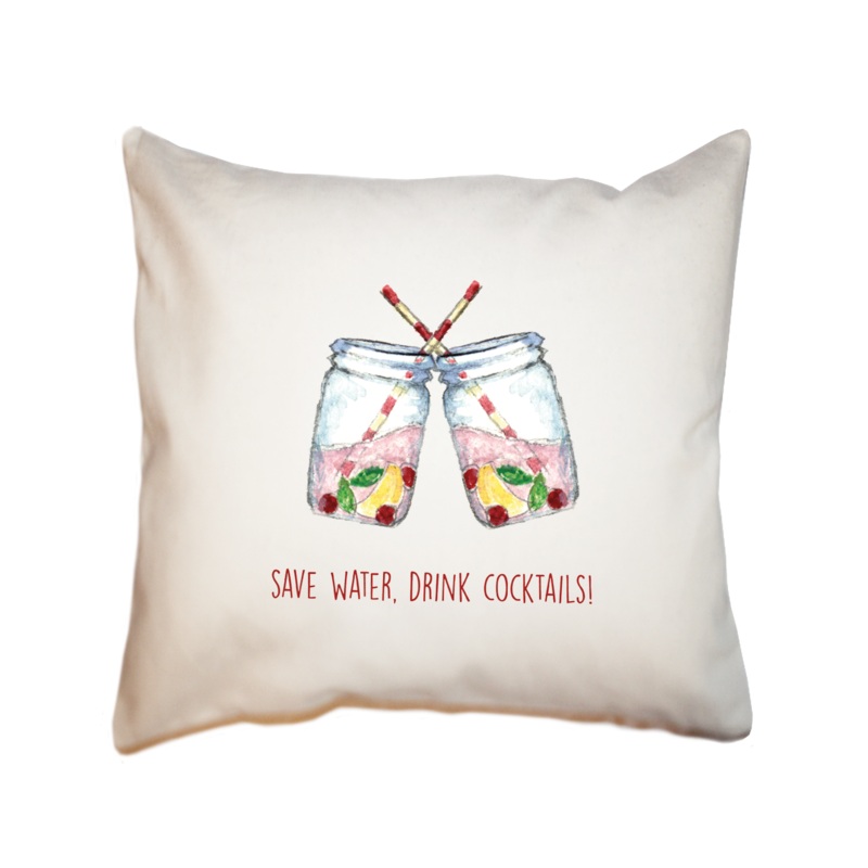 save water drink cocktails square pillow