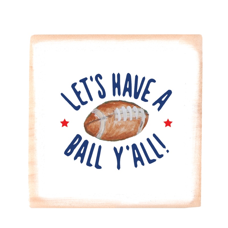 have a ball y’all square wood block