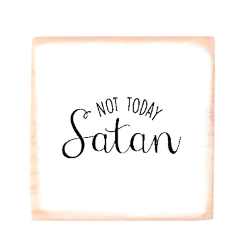 Not today satan square wood block