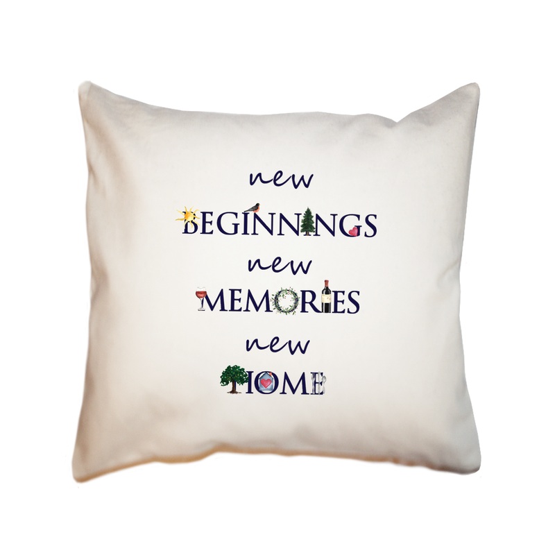 new beginnings new memories new home square pillow