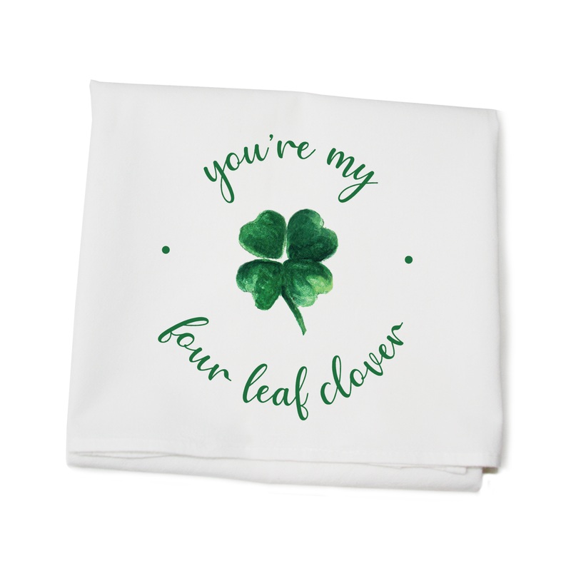 you’re my four leaf clover flour sack towel