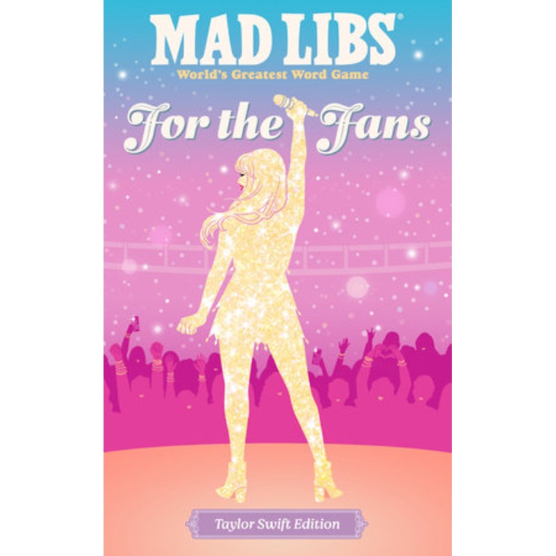 For the Fans: Taylor Swift Mad Libs