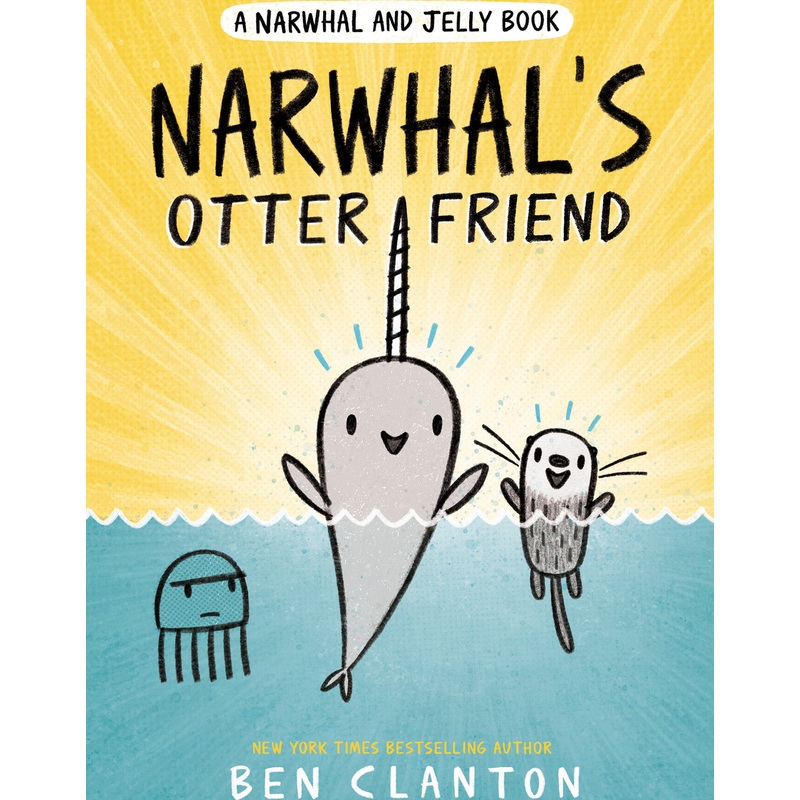 Narwhal’s Otter Friend (A Narwhal and Jelly Book #4)