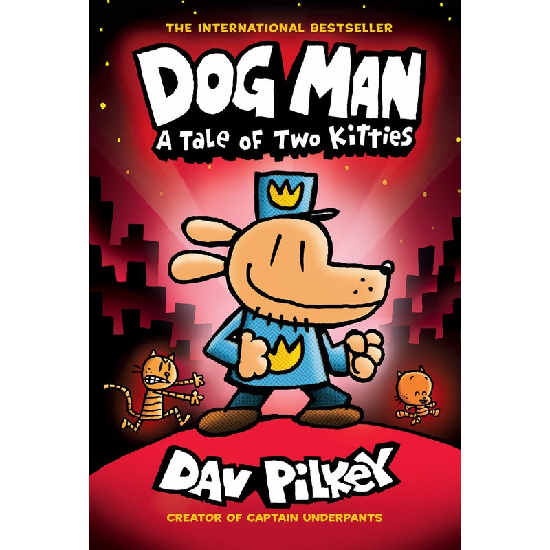 Dog Man: A Tale of Two Kitties: A Graphic Novel (Dog Man #3): From the Creator of Captain Underpants