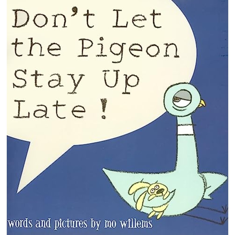 Don’t Let the Pigeon Stay Up Late!